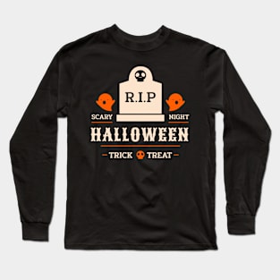 RIP Halloween - A Trick or Treat Long Sleeve T-Shirt